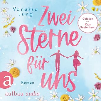 Zwei Sterne für uns Hörbuch von Vanessa Jung episode artwork