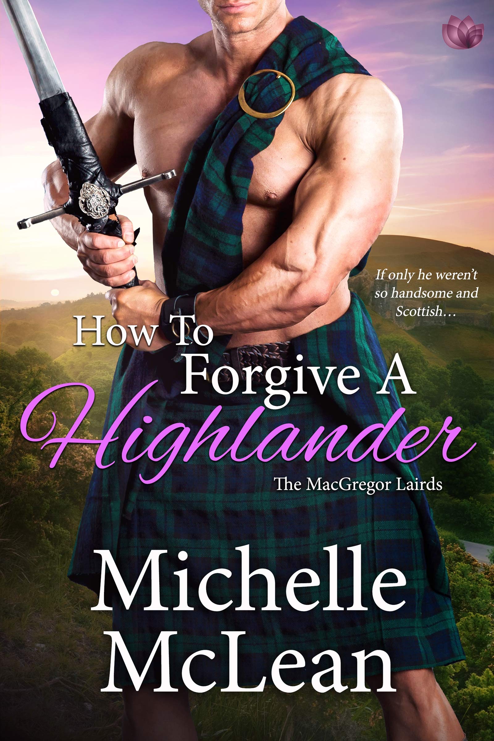 How to Forgive a Highlander (The MacGregor Lairds Book 4)