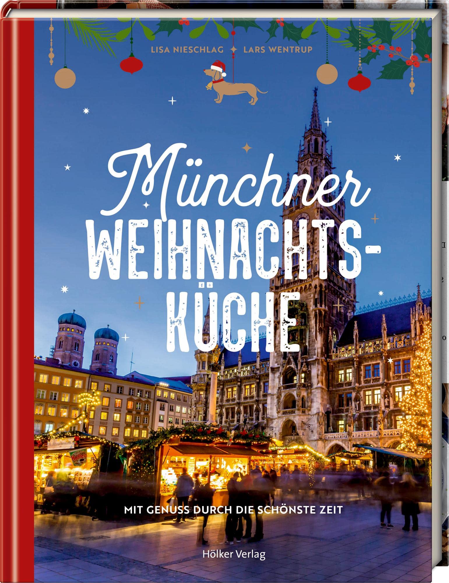 Münchner Weihnachtsküche: Mit Genuss durch die schönste Zeit: Die besten Rezepte aus der beliebten deutschen Weihnachtsstadt
