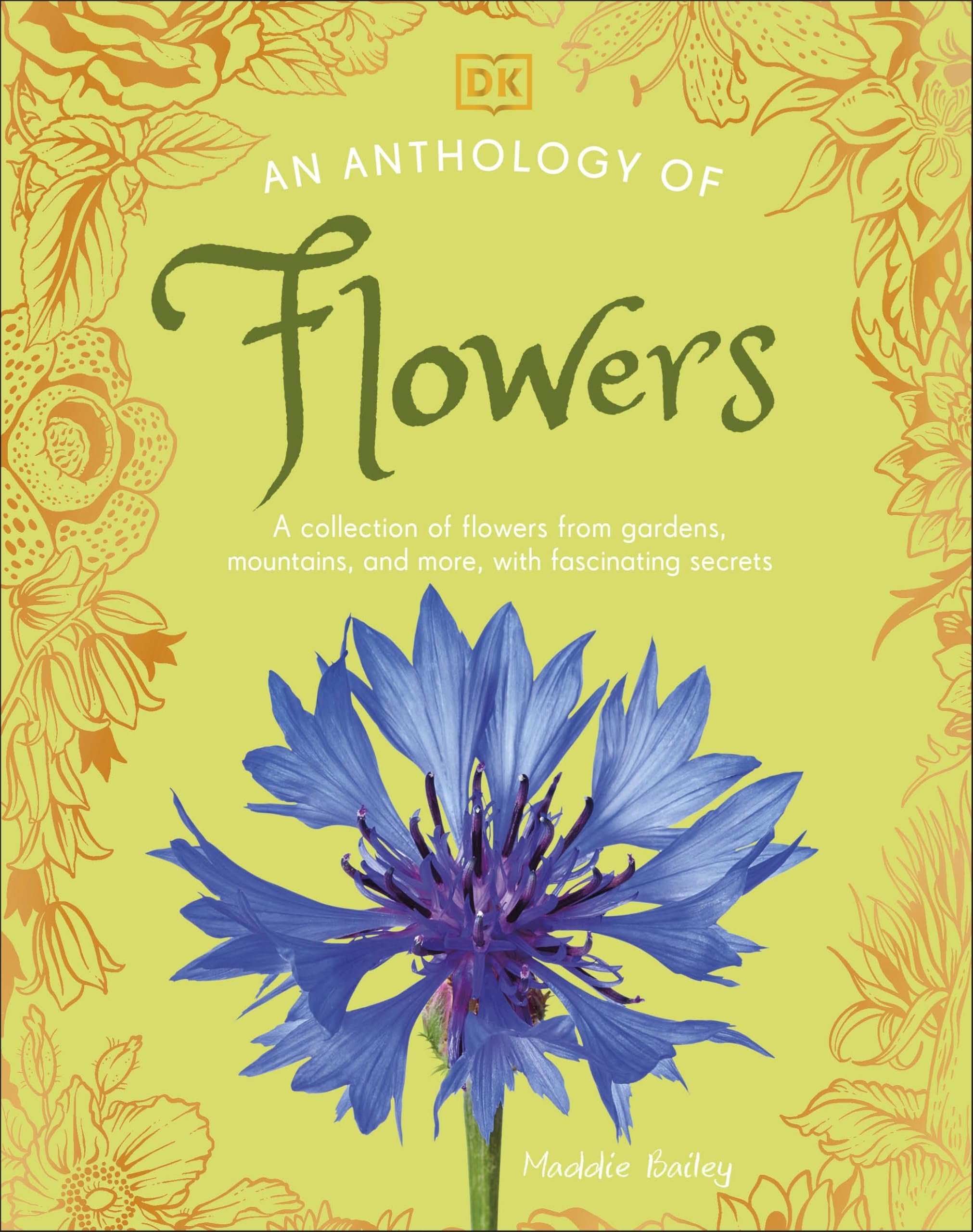 An Anthology of Flowers: A Collection of Flowers from Gardens