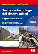 Tecnica e tecnologia dei sistemi edilizi. Progetto e costruzione. Con disegni, schemi funzionali, dettagli costruttivi e immagini di cantiere. Con CD-ROM Copertina flessibile=464 pagine