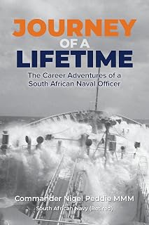Journey of a Lifetime: The Career Adventures of a South African Naval Ofﬁcer