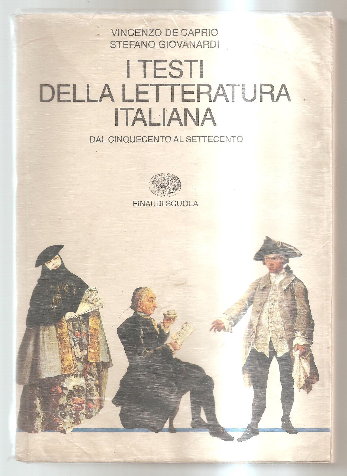 I testi della letteratura italiana. Per le Scuole superiori. Dal Cinquecento al Settecento (Vol. 2)