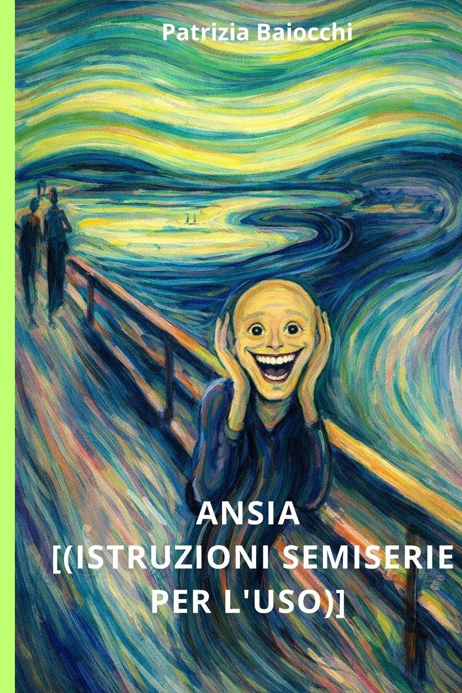 Ansia [(istruzioni semiserie per l'uso)]