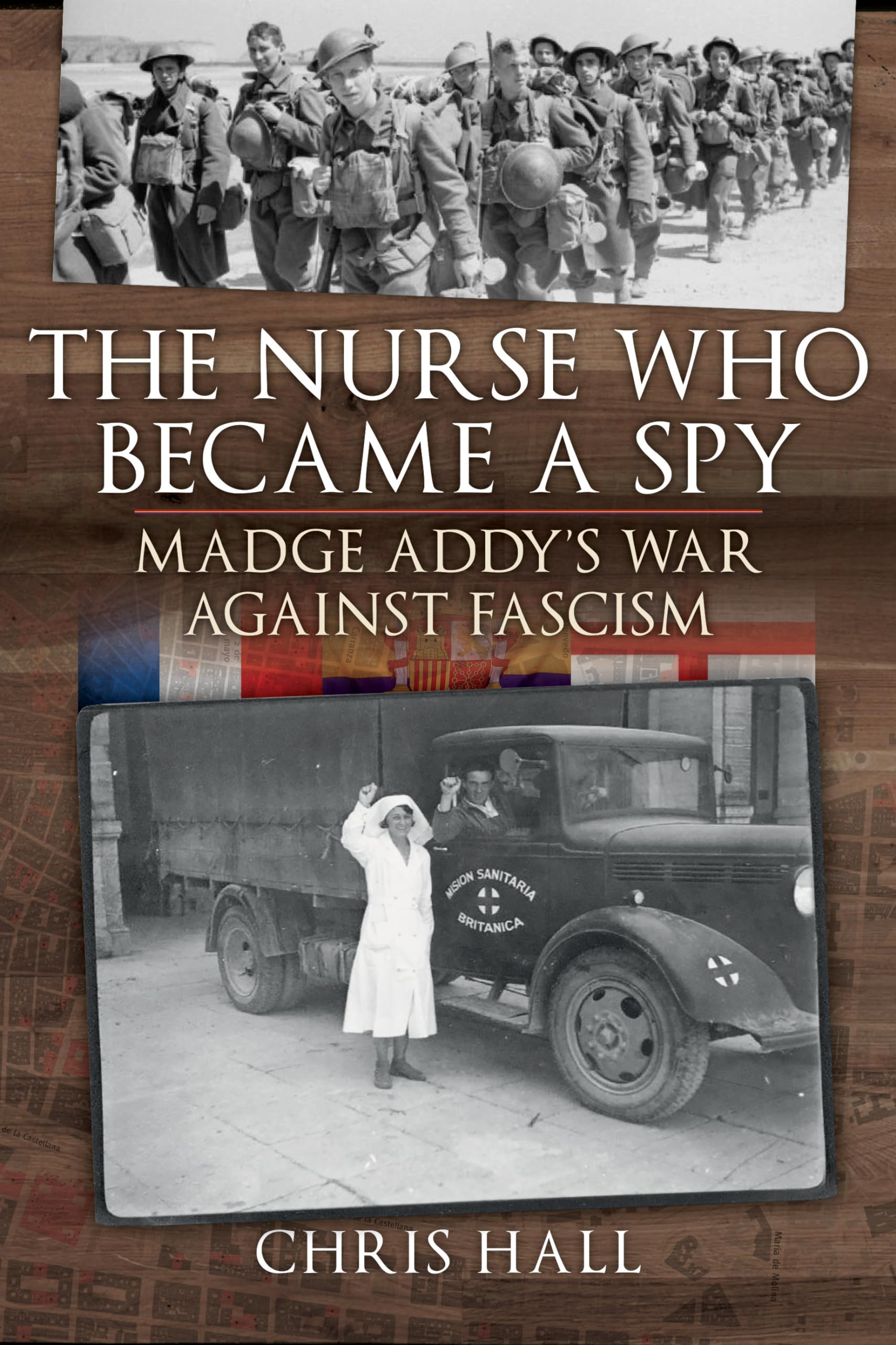 The Nurse Who Became a Spy: Madge Addy's War Against Fascism: Madge Addy's War Against Fascism