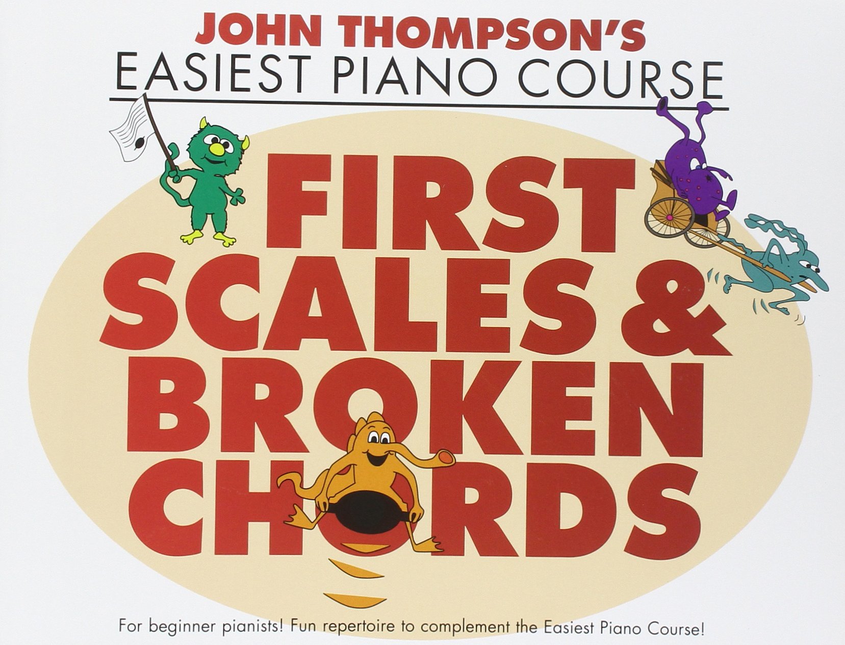 First Scales and Broken Chords: John Thompson's Easiest Piano Course