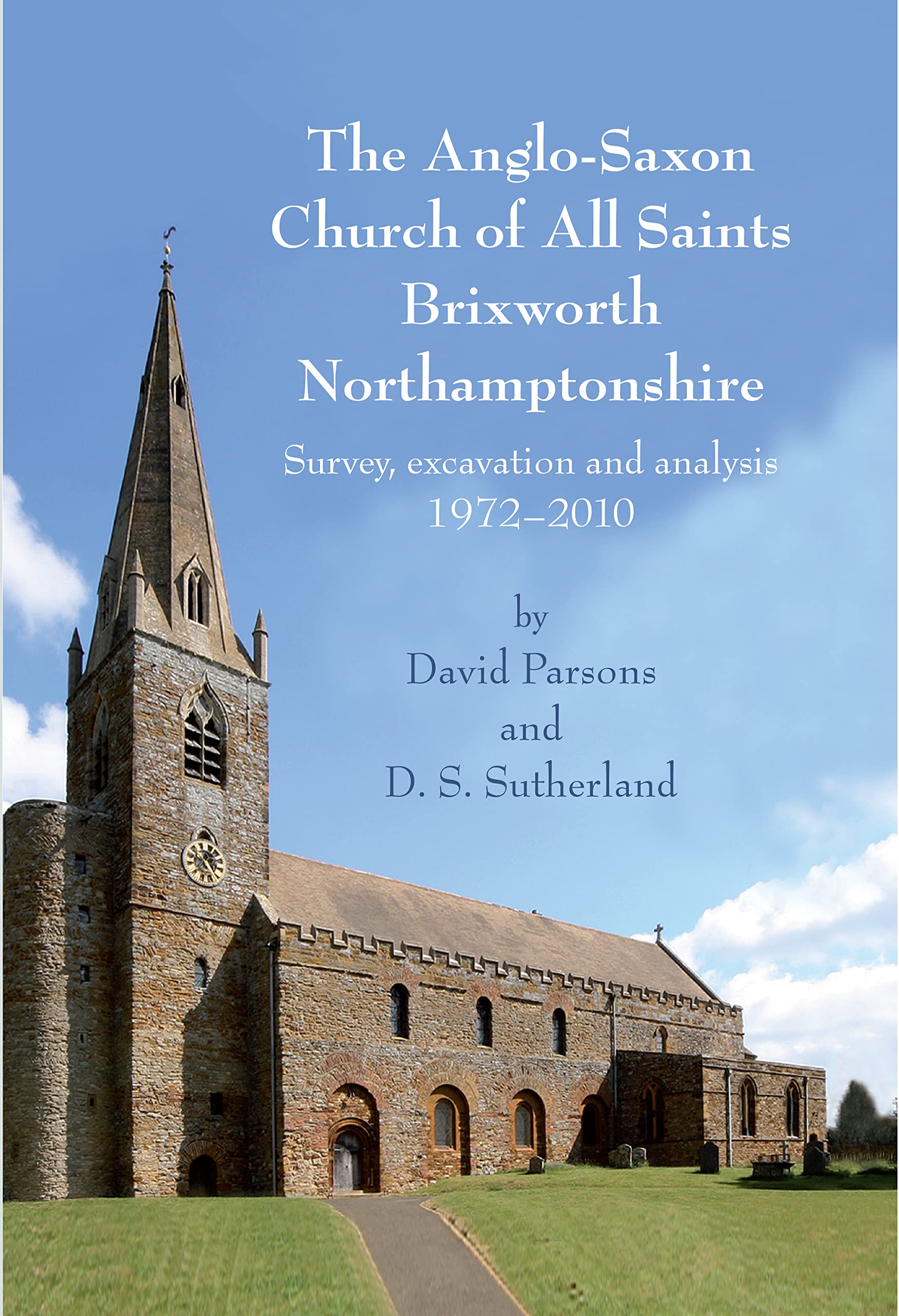 Église de Brixworth étude archéologique 1972-2010 livre historique Anglo-Saxon Church
