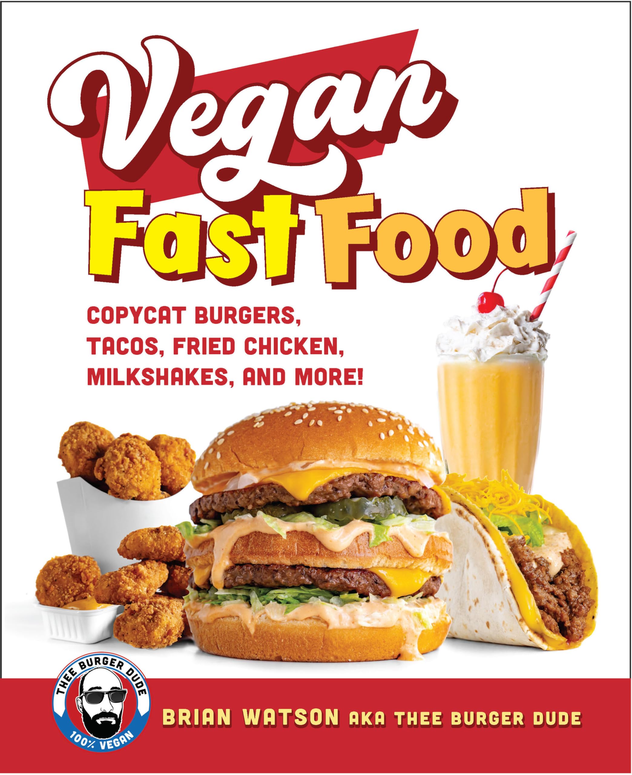 Vegan Fast Food Copycat Burgers, Tacos, Fried Chicken, Pizza, Milkshakes, and More! – Kochbuch