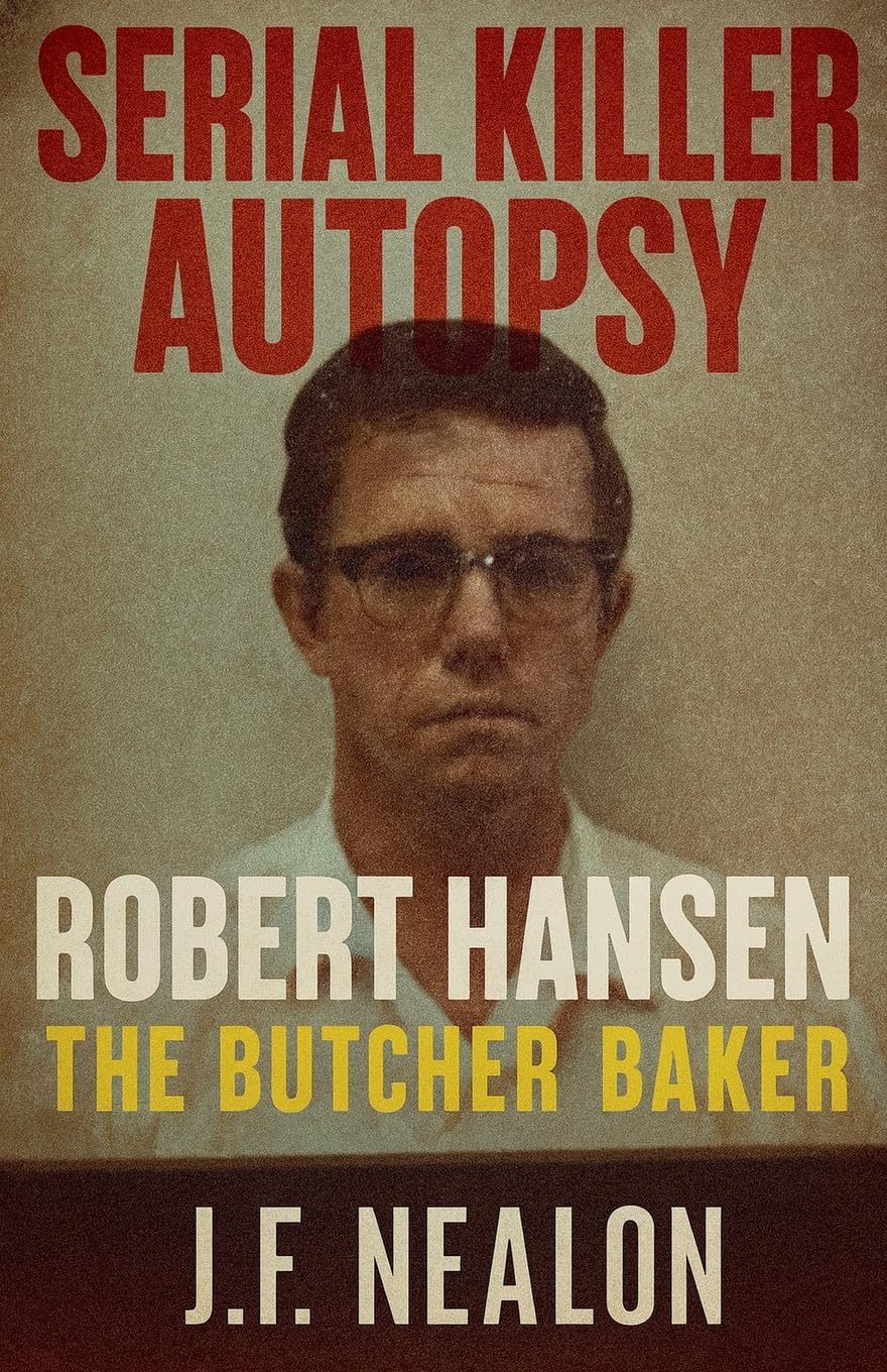 Serial Killer Autopsy: Robert Hansen: 25