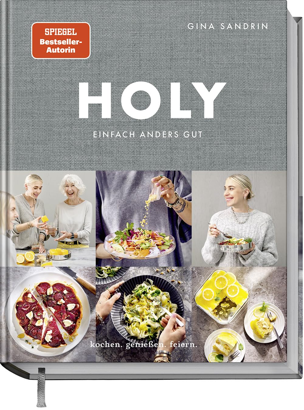 Holy: Einfach anders gut. Kochen. Genießen. Feiern.
