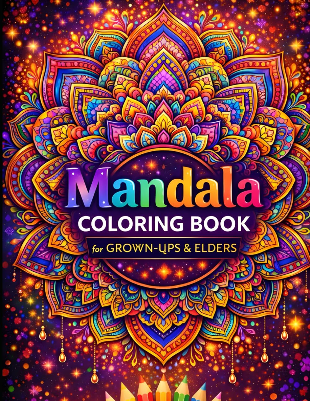 Mandala Coloring Book for All Ages: Fun & Relaxing Mandala Designs for Kids, Teens & Adults | Stress Relief, Creativity & Mindfulness Art for Everyone