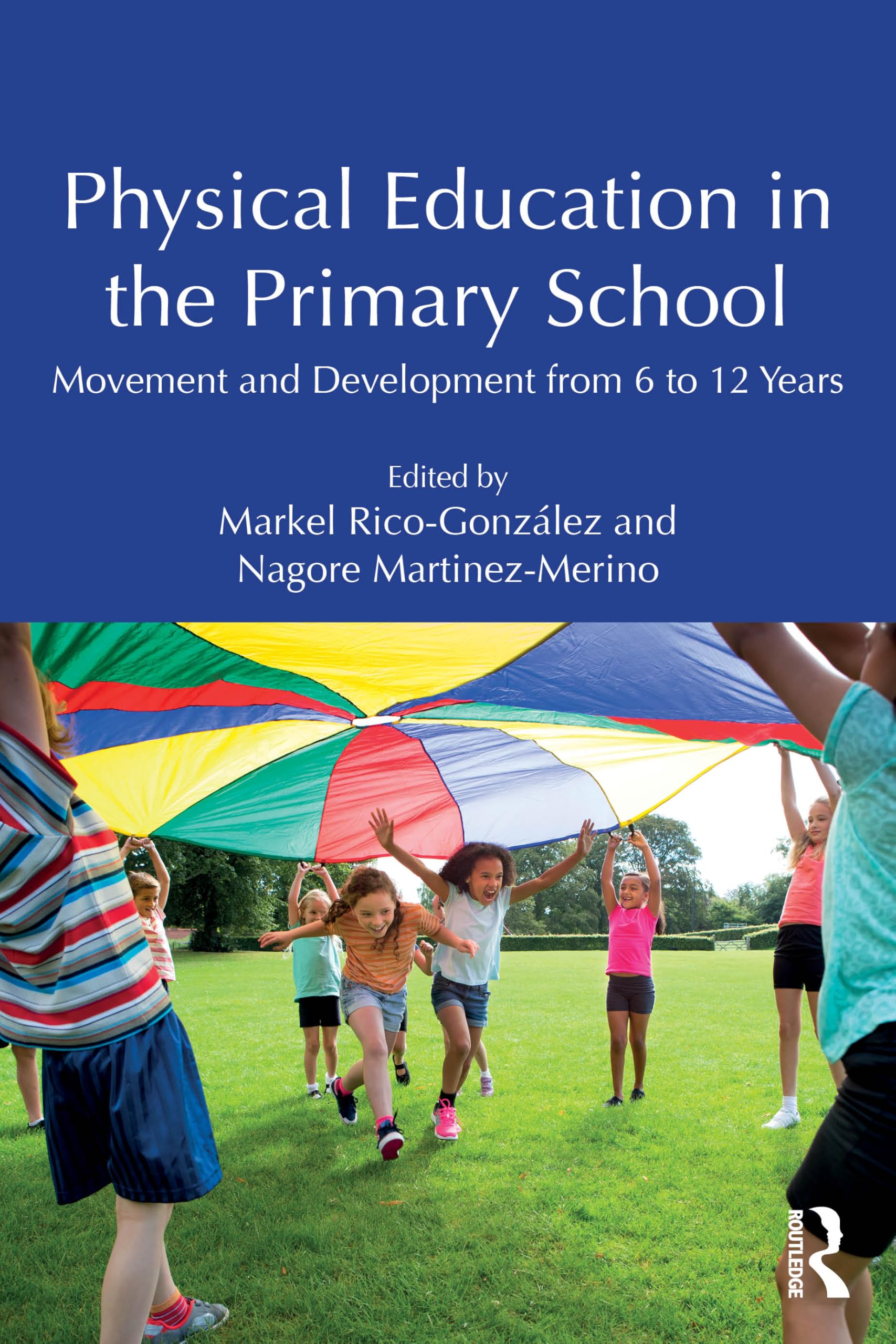 Physical Education in the Primary School: Movement and Development from 6 to 12 Years