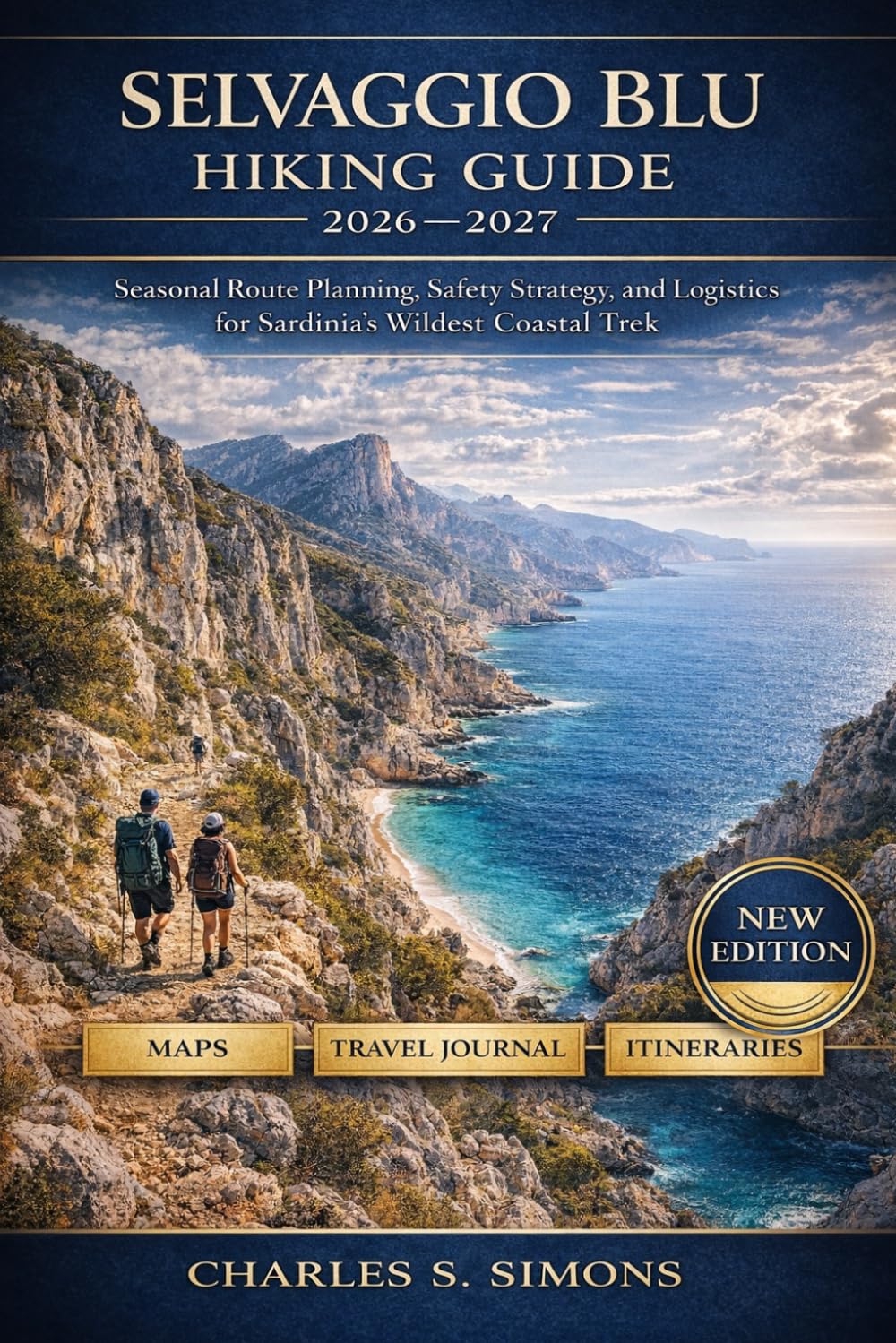 Selvaggio Blu Hiking Guide 2026–2027: Seasonal Route Planning, Safety Strategy, and Logistics for Sardinia’s Wildest Coastal Trek