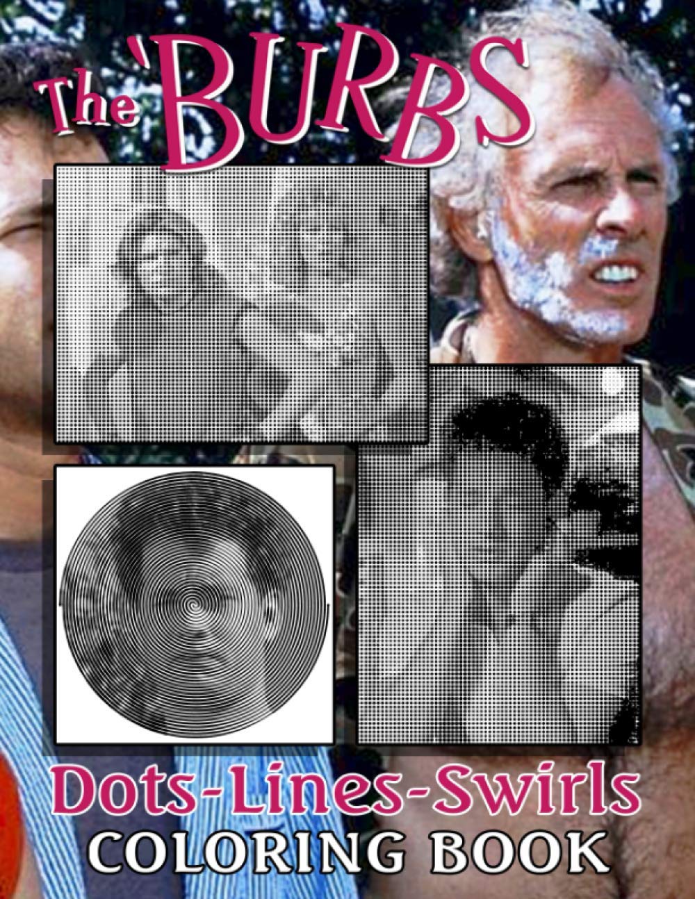 The Burbs Dots Lines Swirls Coloring Book: Exclusive Activity Color Puzzle Books For Kid And Adult! Stress Relieving