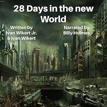 28 Days in the New World Audiobook by Ivan Wikert Jr. episode artwork