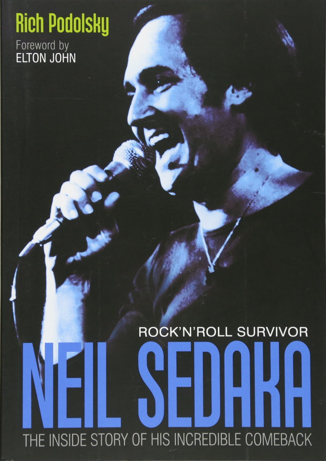 Neil Sedaka Rock 'n' roll Survivor: The inside story of his incredible comeback