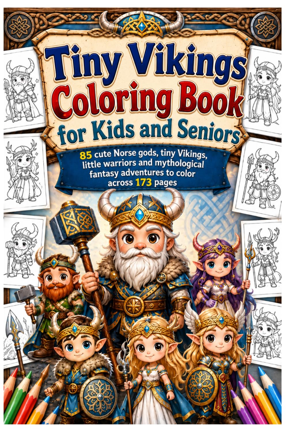 Tiny Vikings Coloring Book for Kids and Seniors: 85 cute Norse gods, tiny Vikings, little warriors and mythological fantasy adventures to color across 173 pages