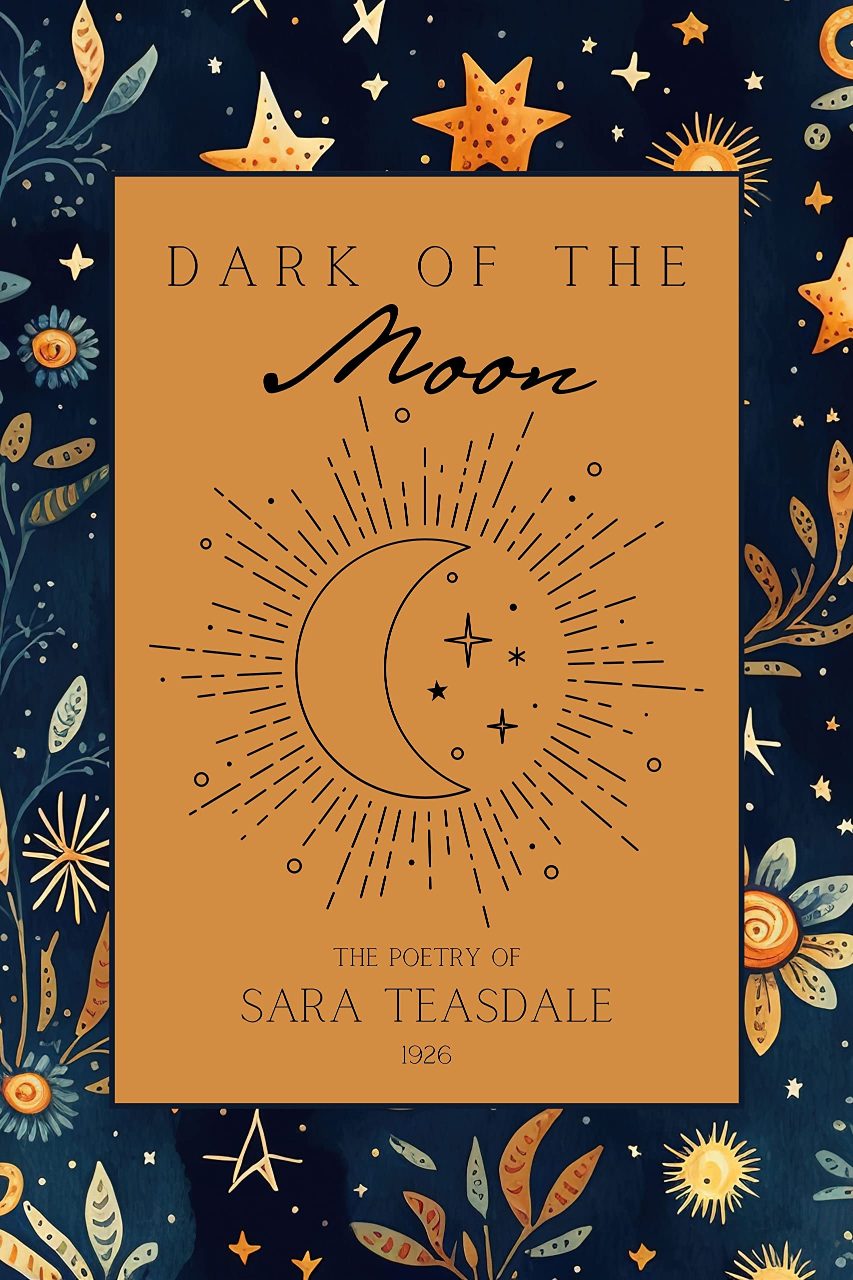 Dark of the Moon: The Poetry of Sara Teasdale ~ 1926
