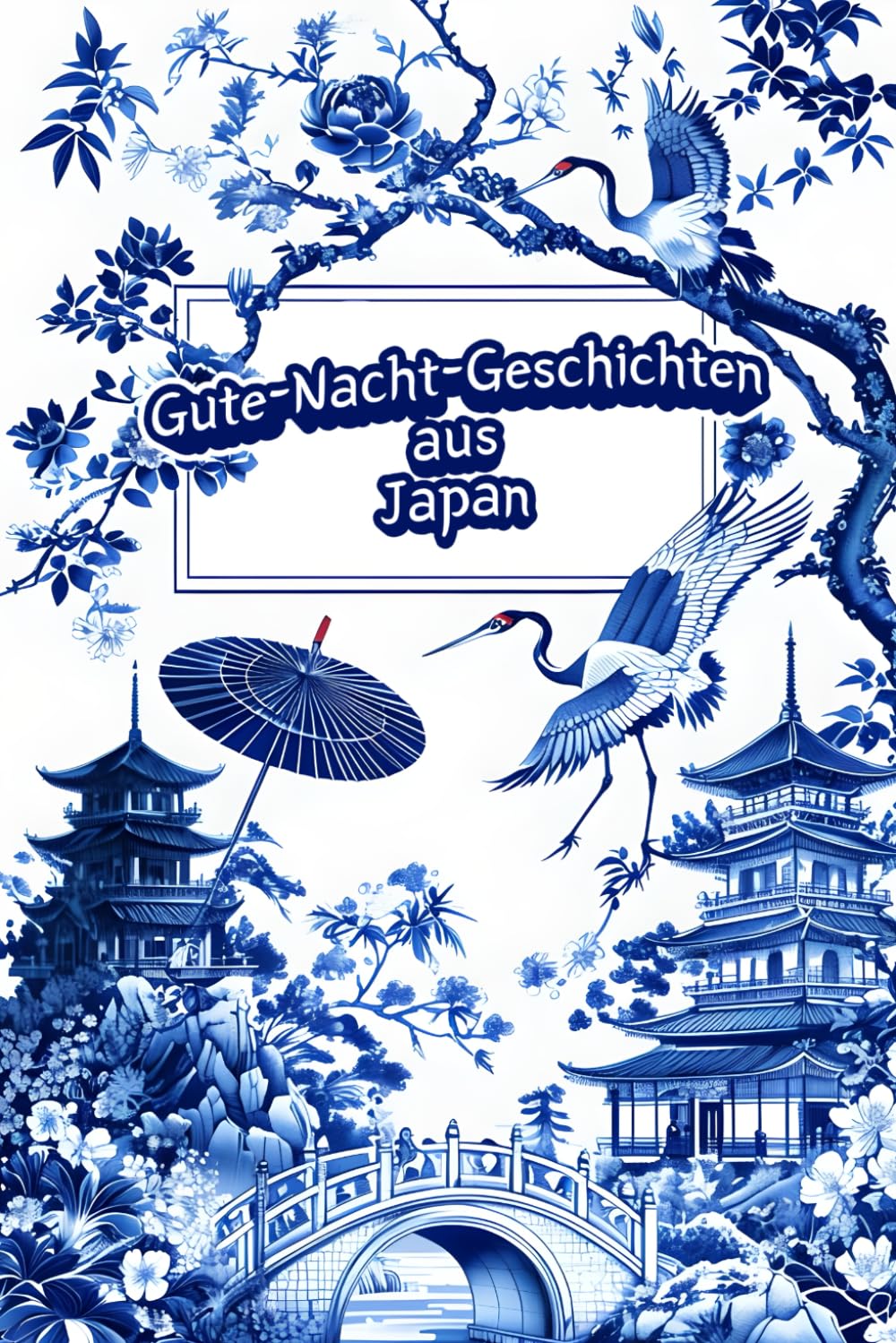 Gute-Nacht-Geschichten aus Japan: Japanische Märchen & Legenden für eine friedliche Nacht | Traditionelle Einschlafgeschichten für die ganze Familie