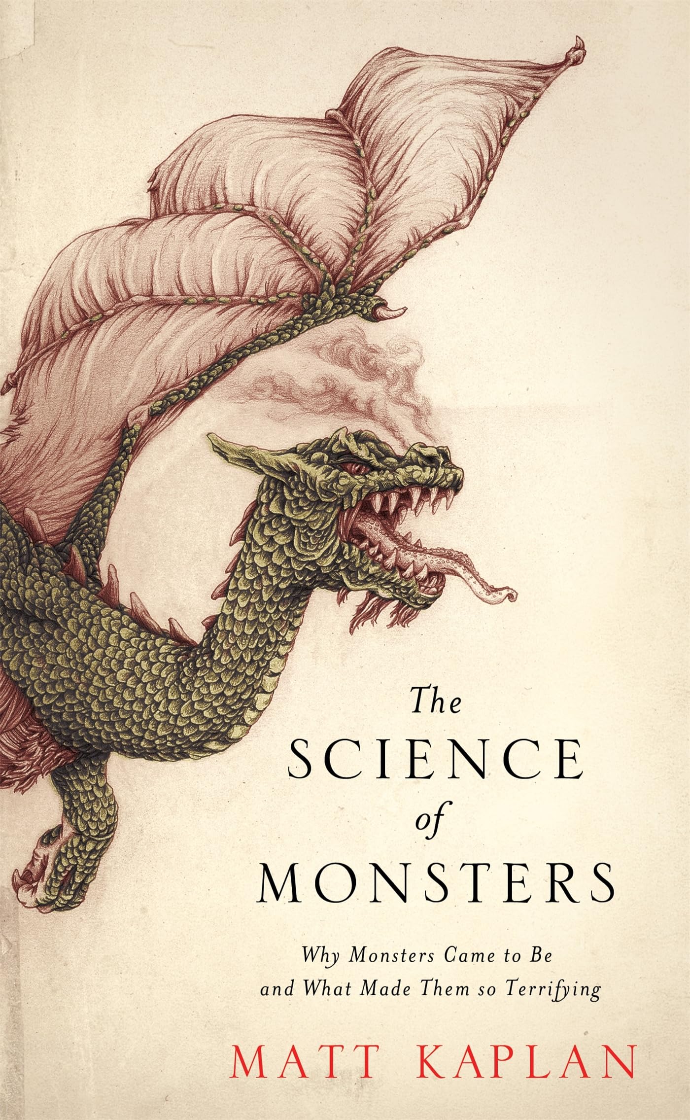 The Science of Monsters: Why Monsters Came to Be and What Made Them so...