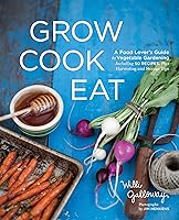 Algopix Similar Product 18 - Grow Cook Eat A Food Lovers Guide to