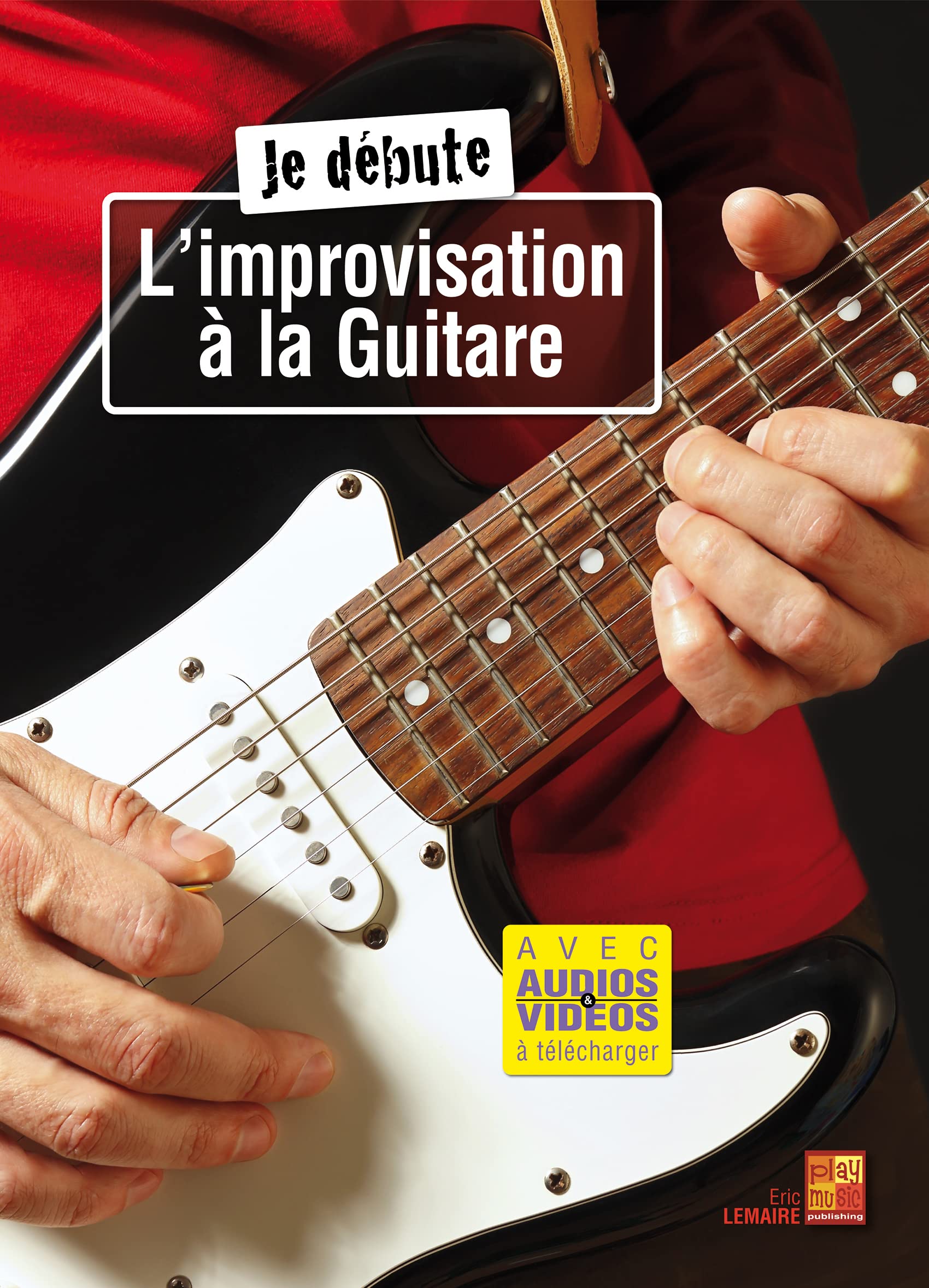 Je débute l’improvisation à la guitare (Livre grand format avec enregistrements audios et vidéos à télécharger) - Les Beatles, Paul McCartney, John Lennon, RIngo Starr, George Harrison Je débute l'improvisation à la guitare (Livre grand format avec enregistrements audios et vidéos à télécharger)