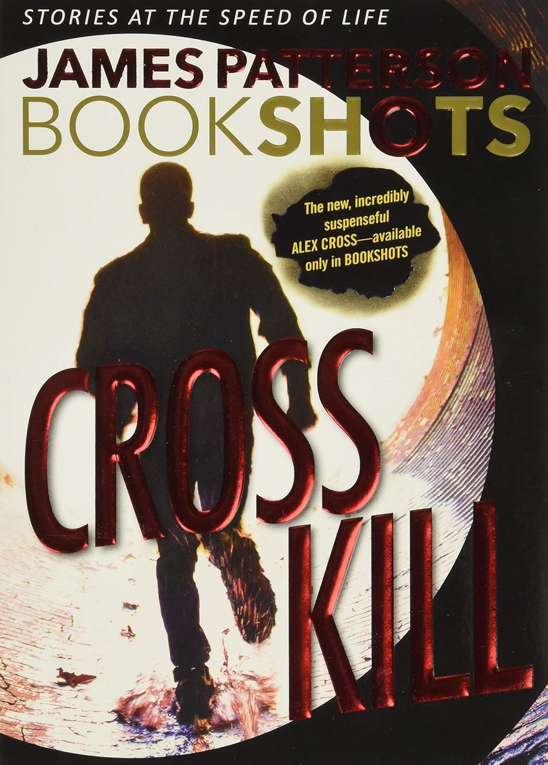 Cross Kill An Alex Cross Story Patterson, James 9780316317146 Books Amazon.ca