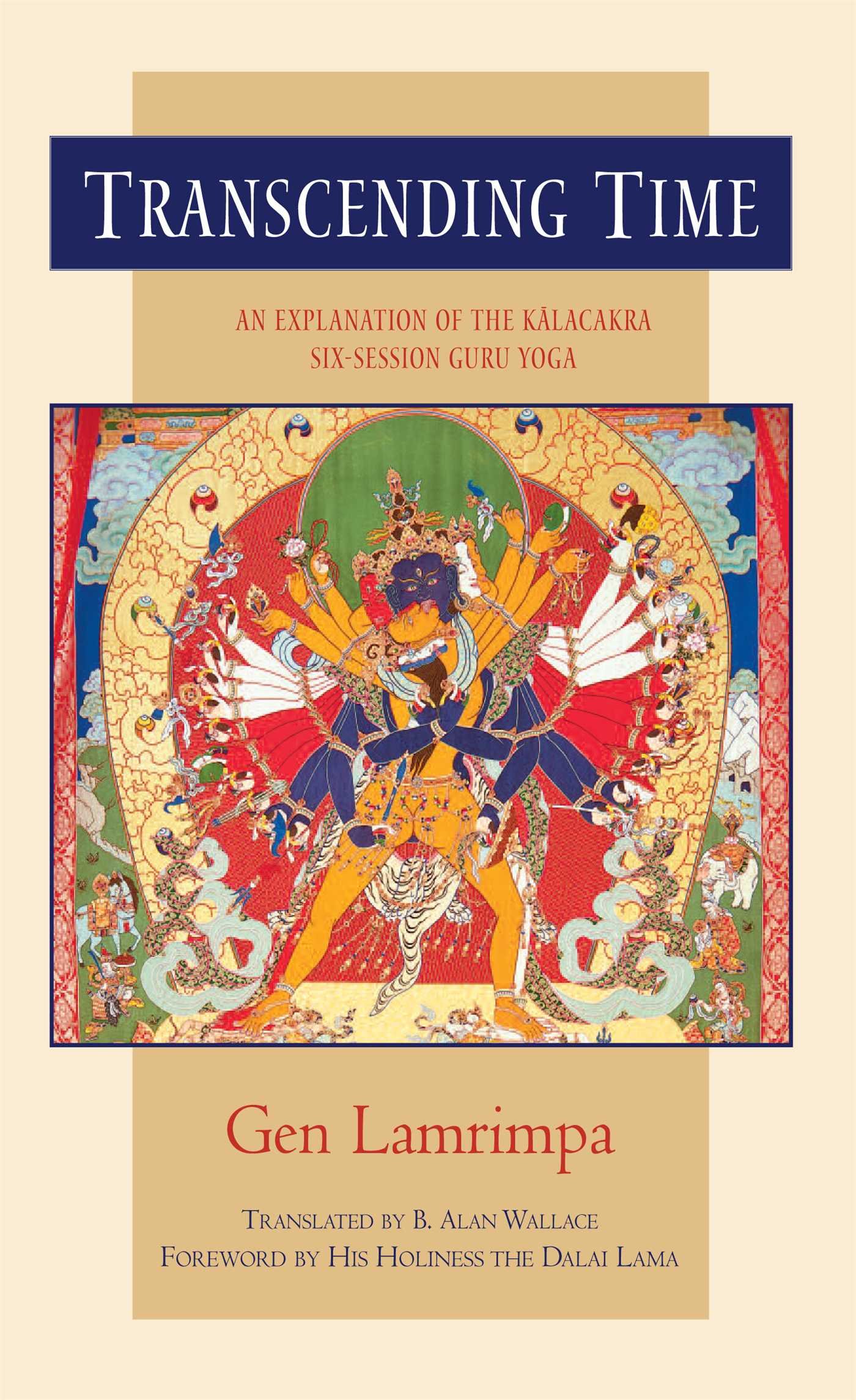 Buy Transcending Time: The Kalacakra Six-Session Guru Yoga โ BookShops.in