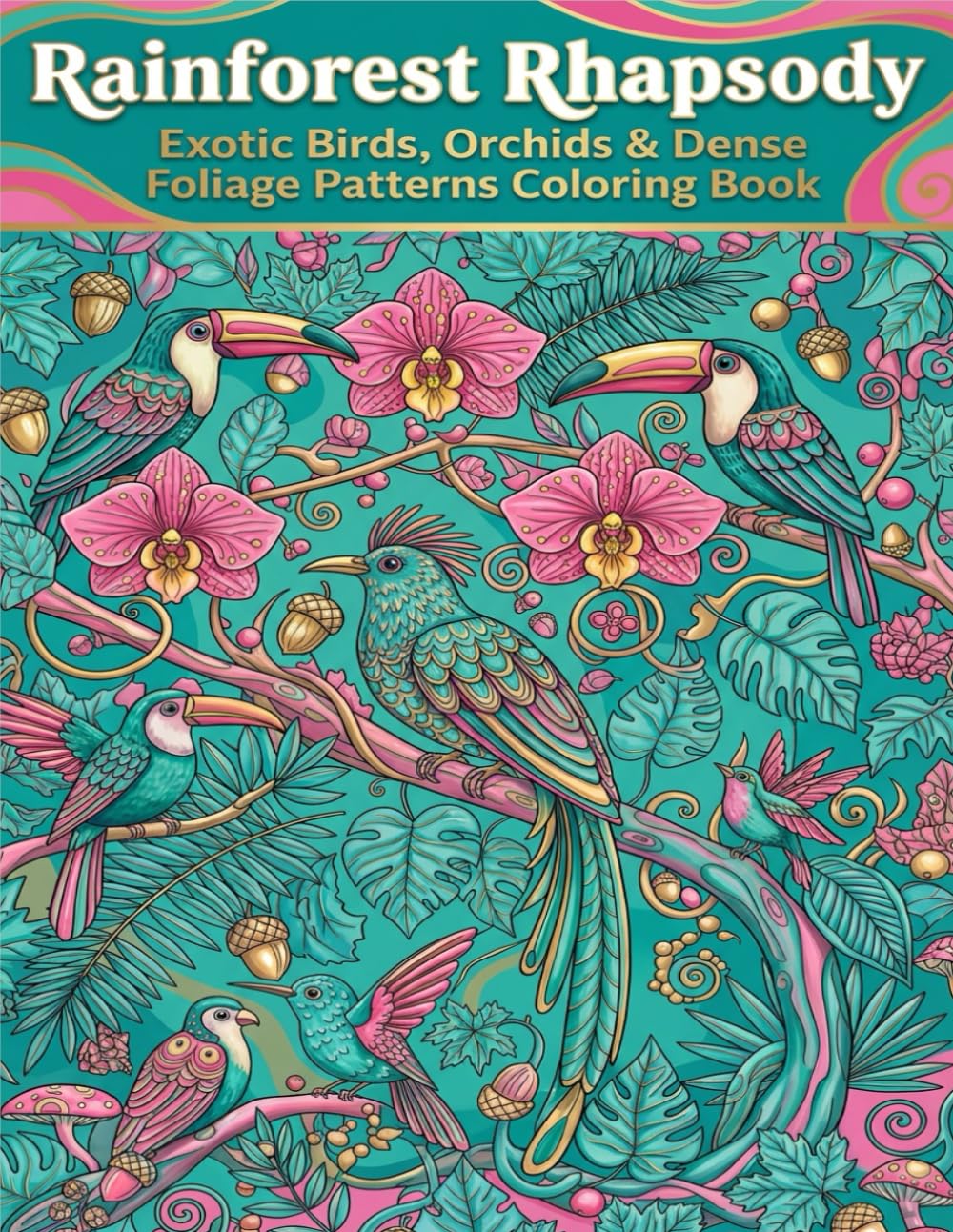 RAINFOREST RHAPSODY: EXOTIC BIRDS, ORCHIDS & DENSE FOLIAGE PATTERNS