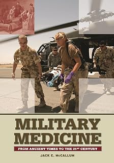Military Medicine: From Ancient Times to the 21st Century