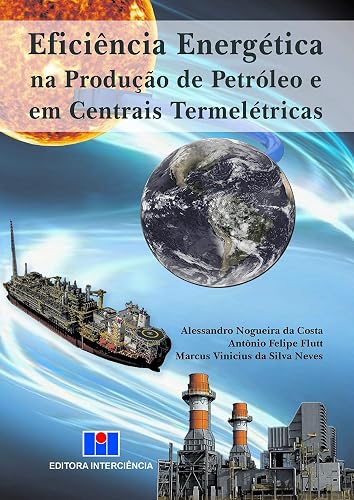 Eficiência Energética na Produção de Petróleo e em Centrais Termelétricas