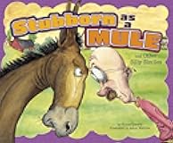 Stubborn as a Mule and Other Silly Similes (Ways to Say It)