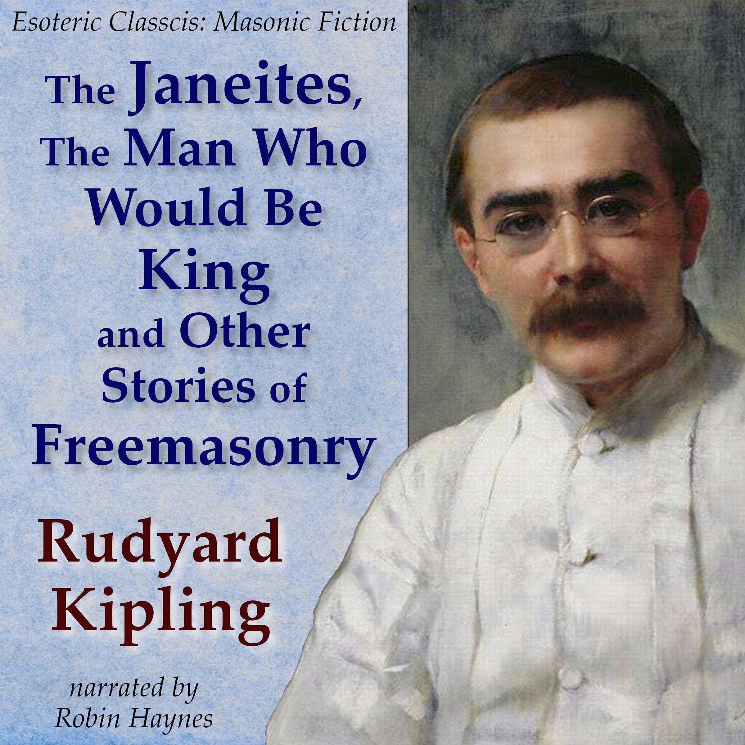 The Janeites, The Man Who Would Be King and Other Stories of Freemasonry