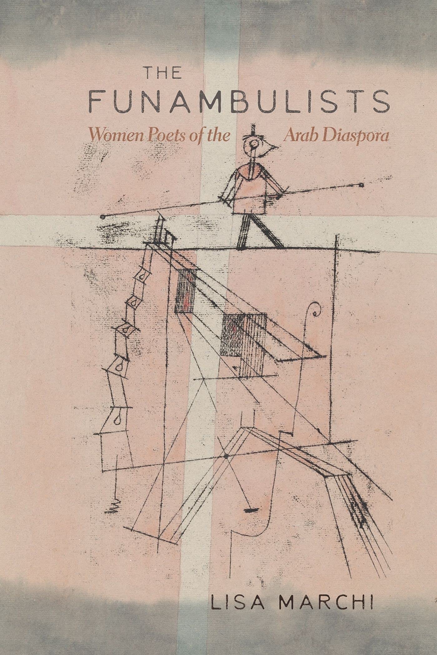 Buy The Funambulists: Women Poets of the Arab Diaspora (Gender, Culture, and Politics in the Middle East) — BookShops.in