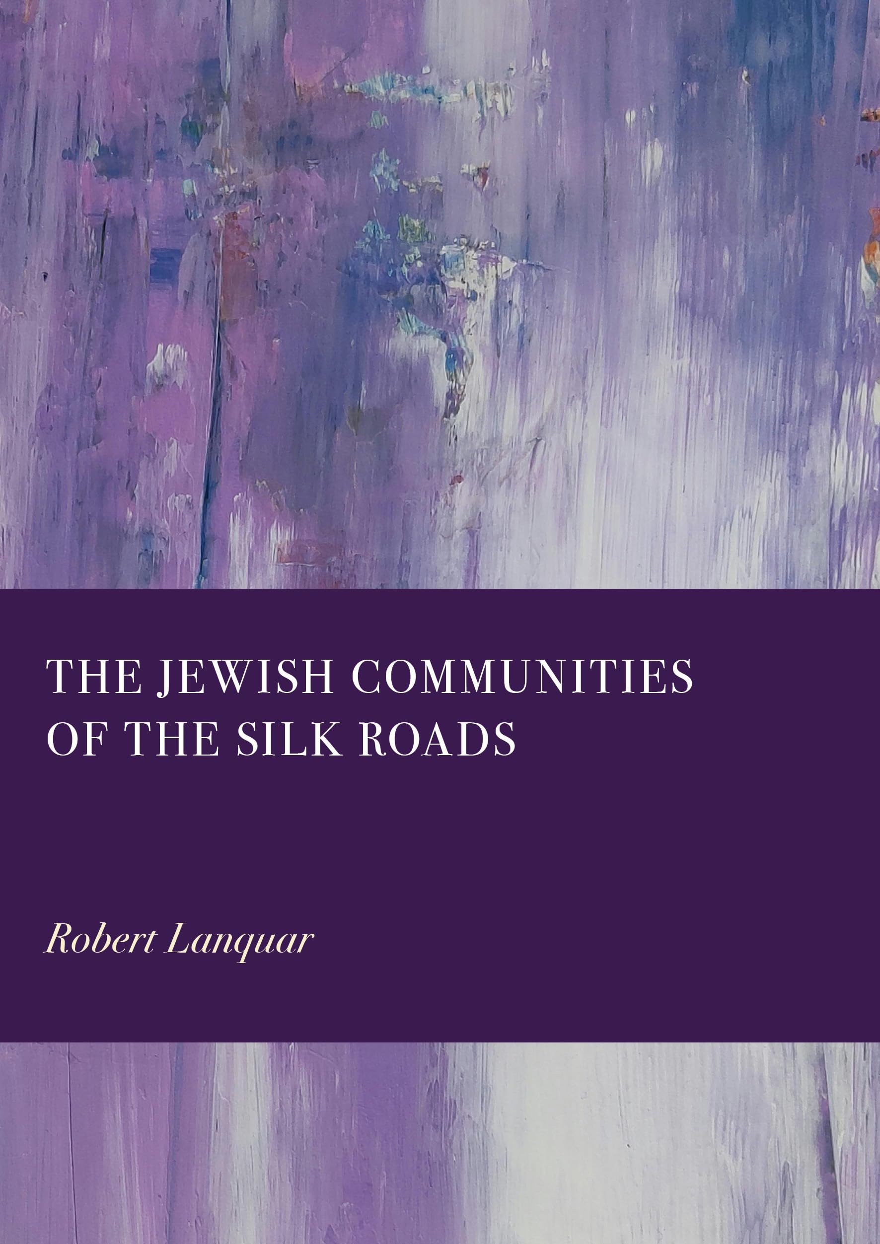 The Jewish Communities of the Silk Roads