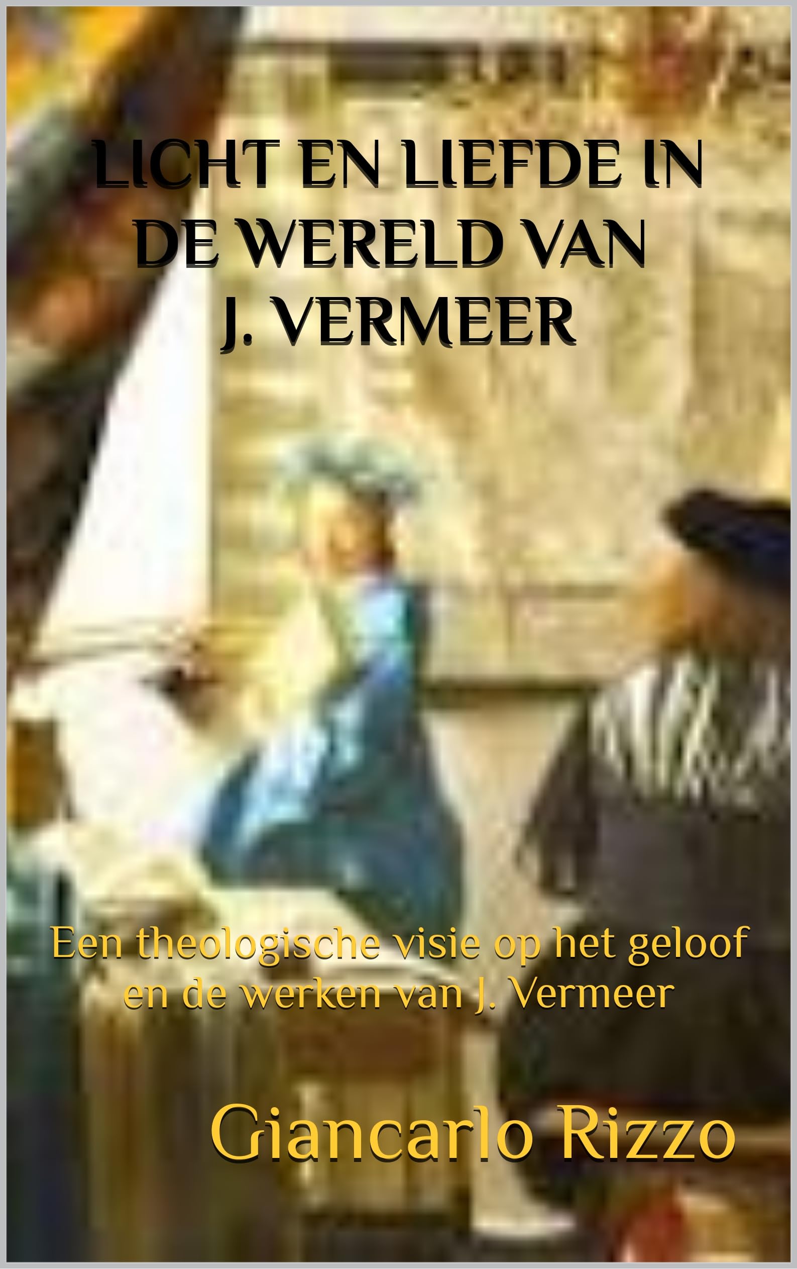 Livre Johannes Vermeer et théologie : analyse de la foi et des œuvres du peintre