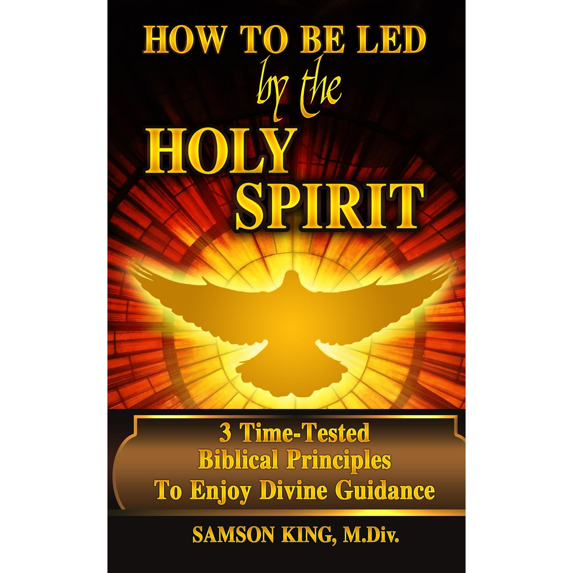 How to Be Led by The Holy Spirit