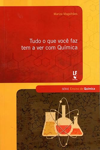 Tudo o que você faz tem a ver com química