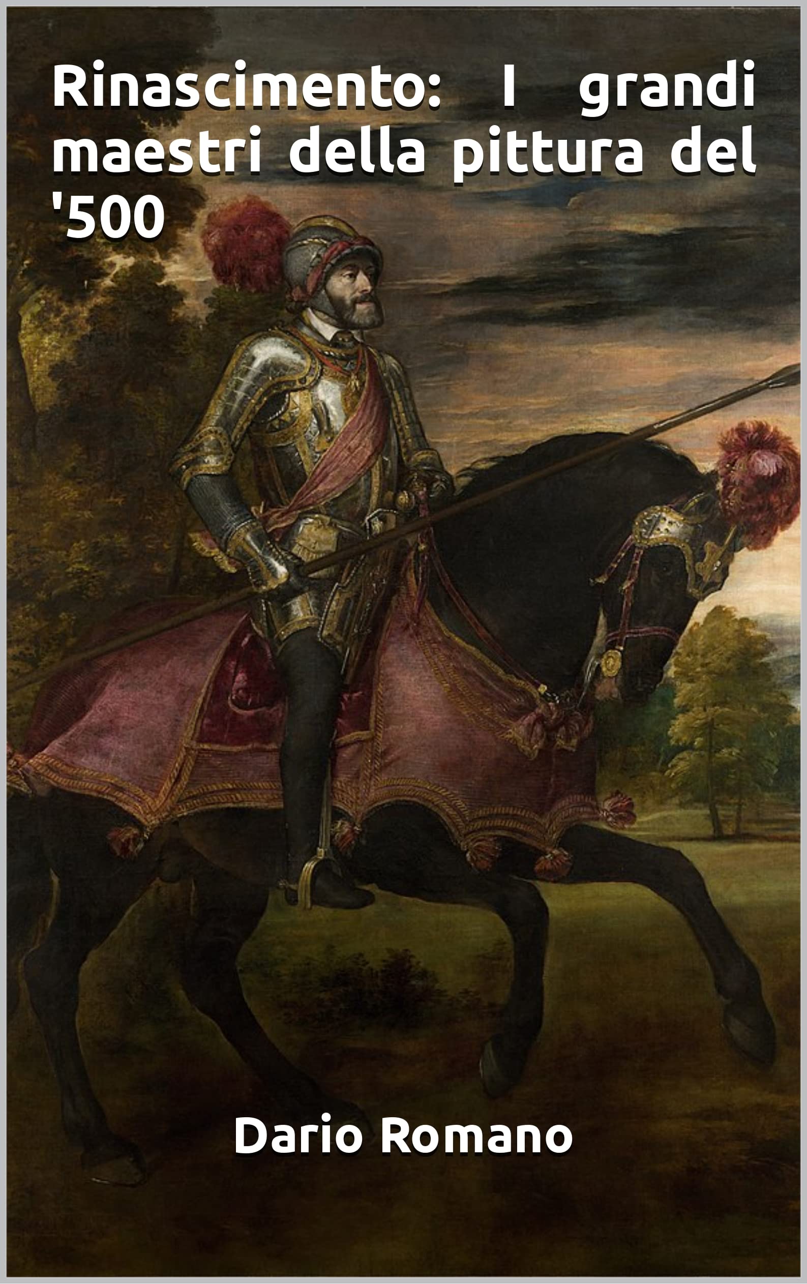 Rinascimento les grands maitres de la peinture italienne du XVIe siecle