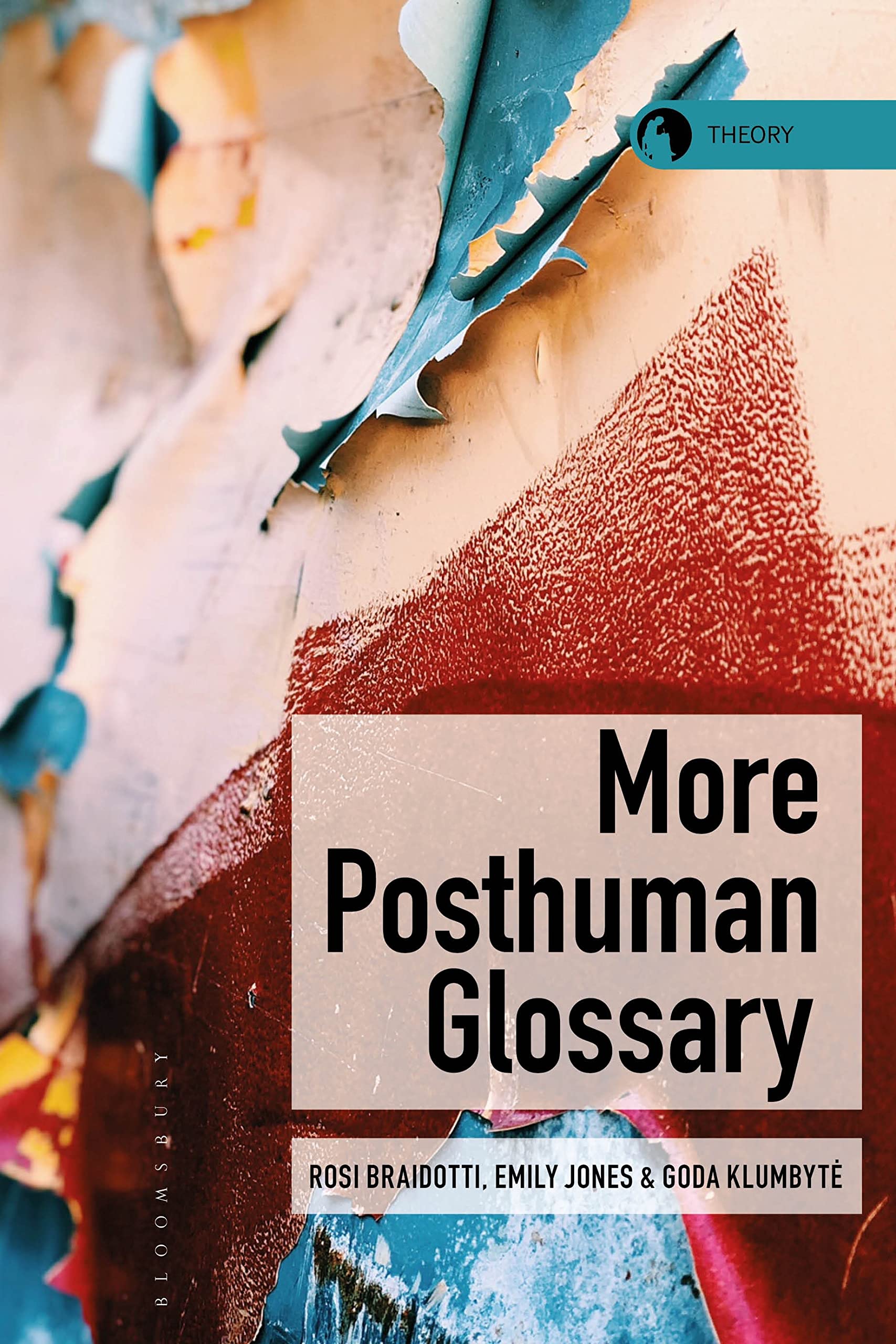 More Posthuman Glossary (Theory in the New Humanities)