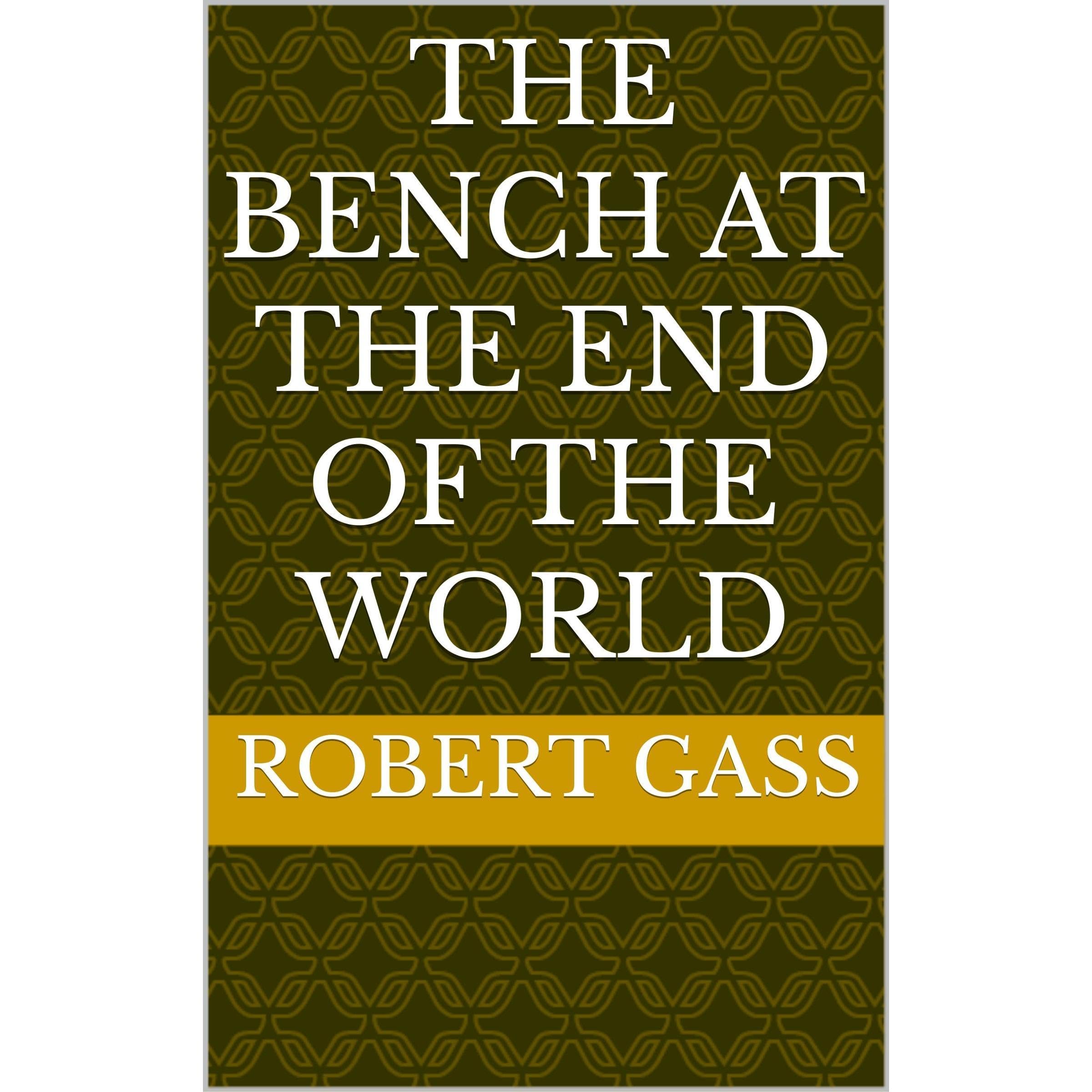 The Bench At the End of the World