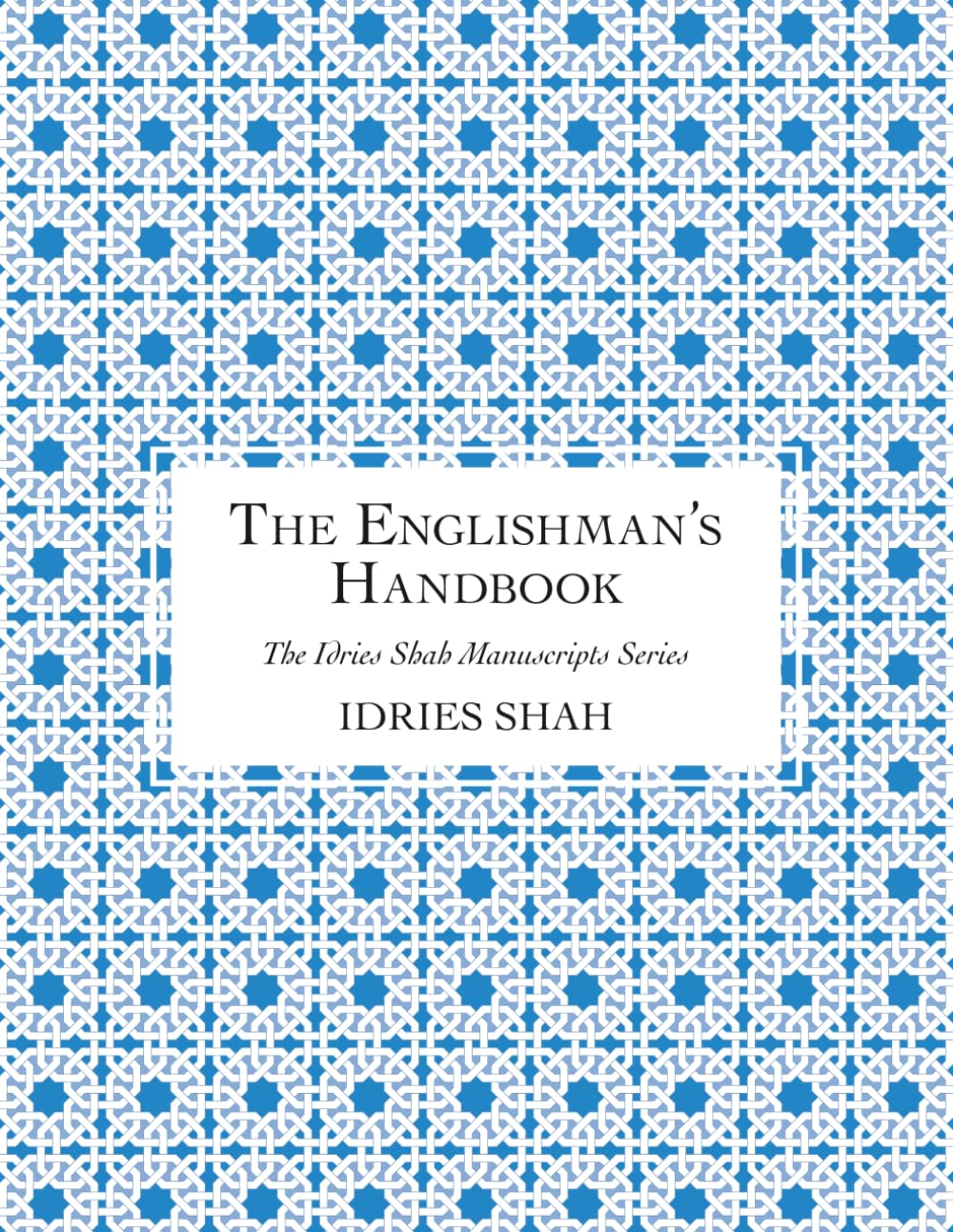 The Englishman's Handbook: The Manuscript (The Idries Shah Manuscripts Series)