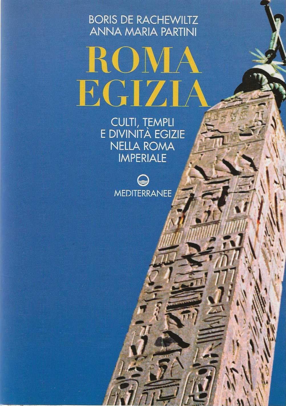 Roma egizia. Culti, templi e divinità egizie nella Roma imperiale
