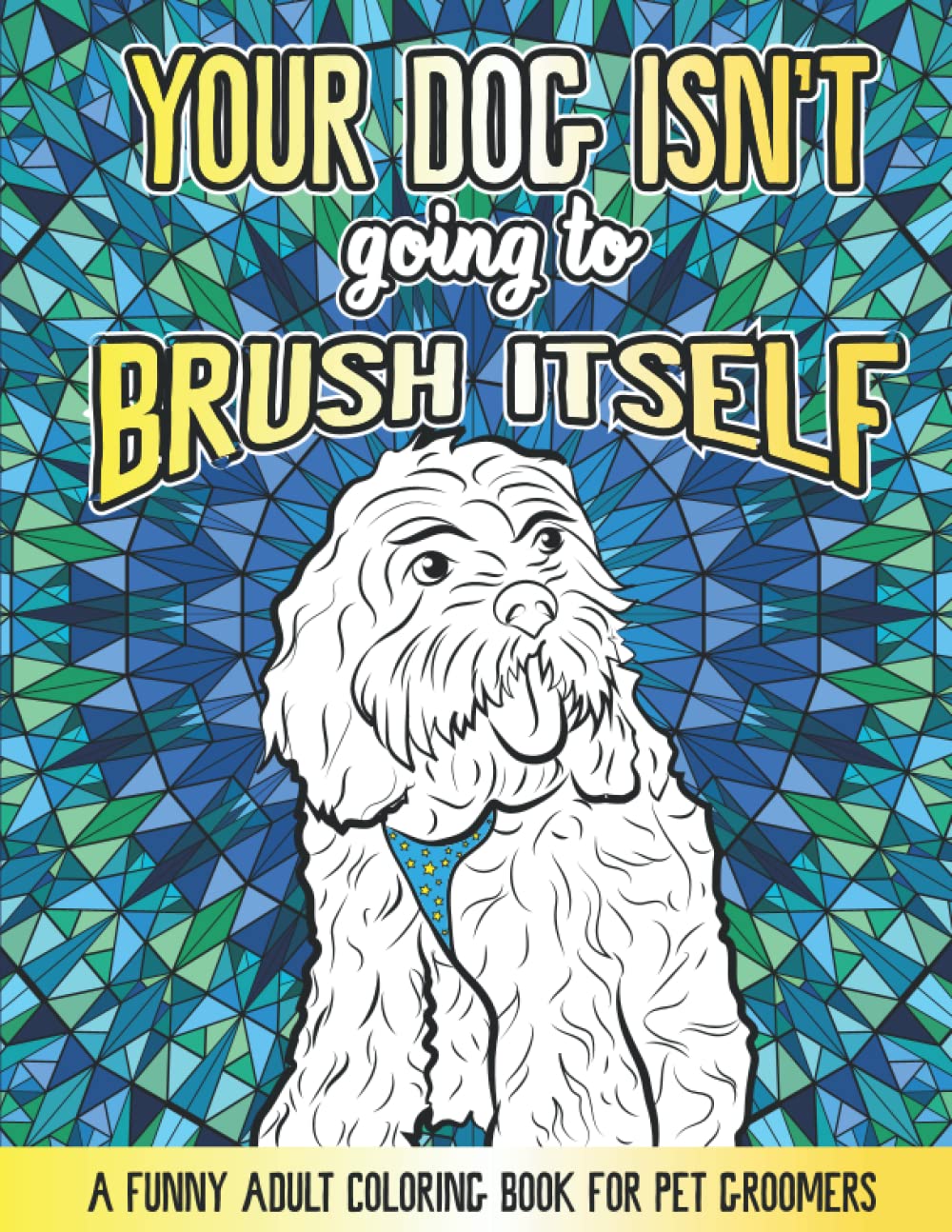 A Funny Pet Groomer Coloring Book: A Dog Groomer Appreciation Gift Idea