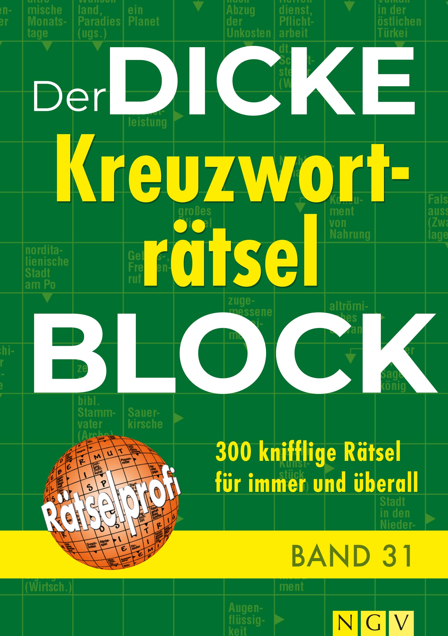 Der dicke Kreuzworträtsel-Block Band 31: 300 knifflige Rätsel für immer und überall