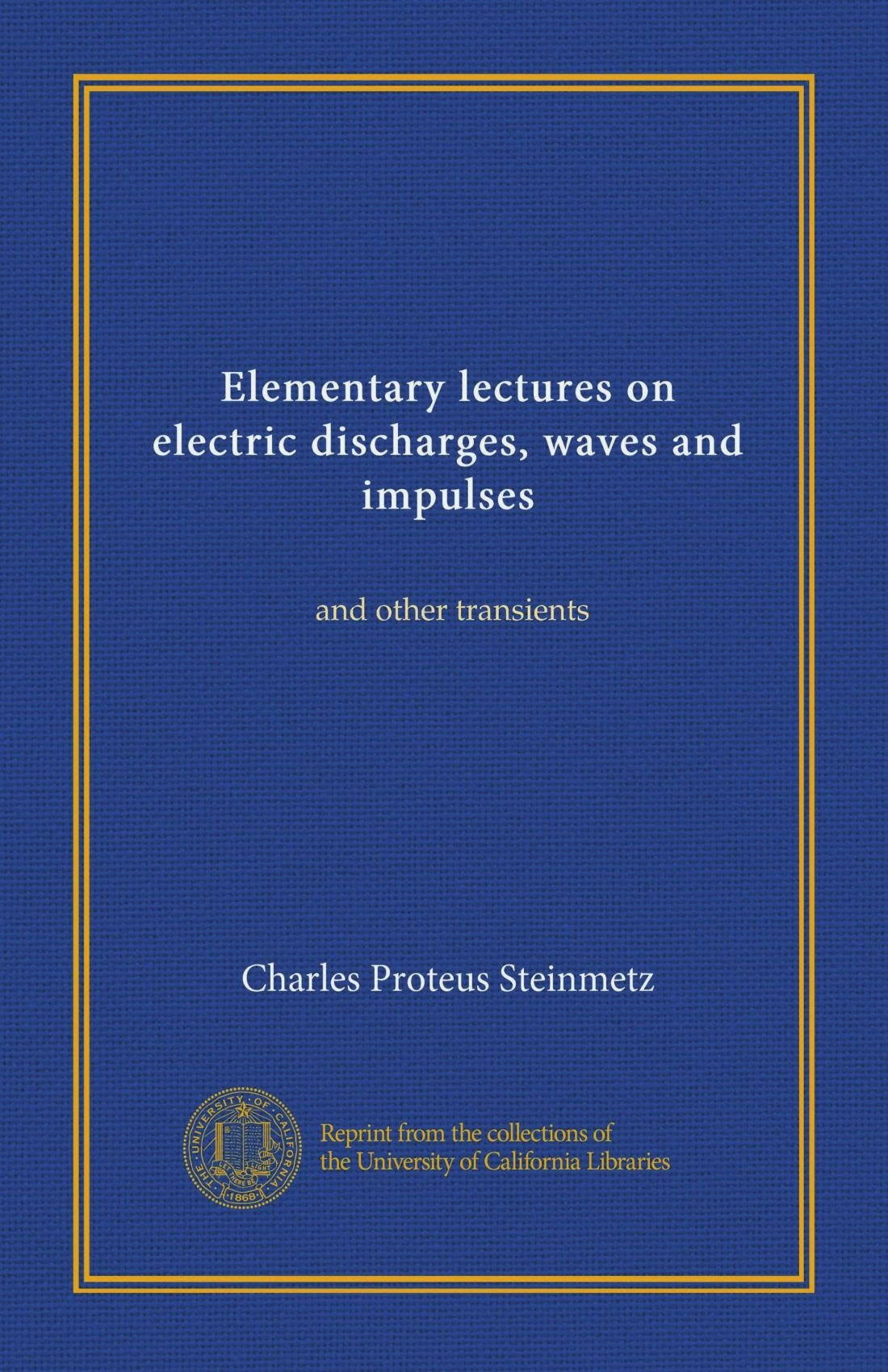 Elementary lectures on electric discharges, waves and impulses: and other transients