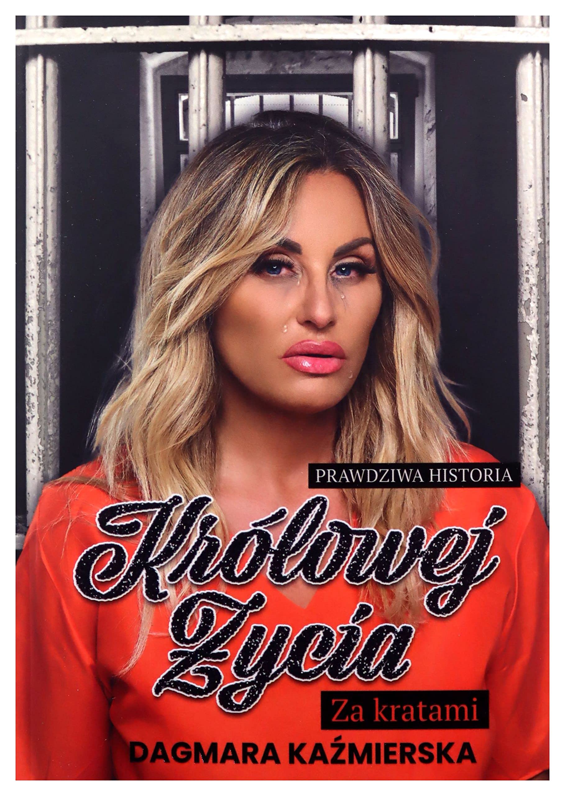 Prawdziwa historia królowej życia. Za kratami
