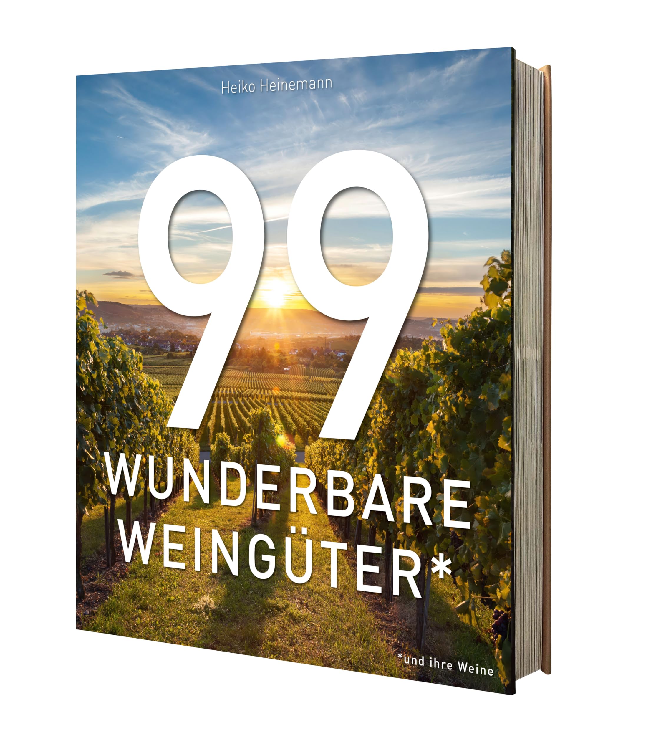 99 WUNDERBARE WEINGÜTER: Ein Bildband über die schönsten Weingüter der Welt und ihre Weine. Architektur, Landschaft und Weinkultur in einem exklusiven Weinbuch für Weinliebhaber.