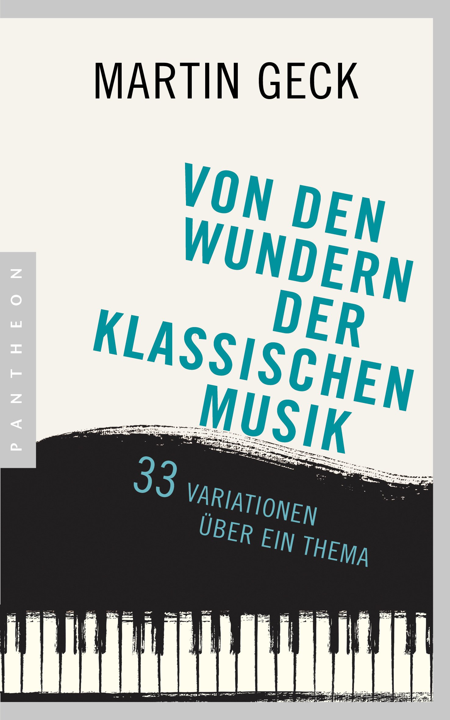 Von den Wundern der klassischen Musik: 33 Variationen über ein Thema