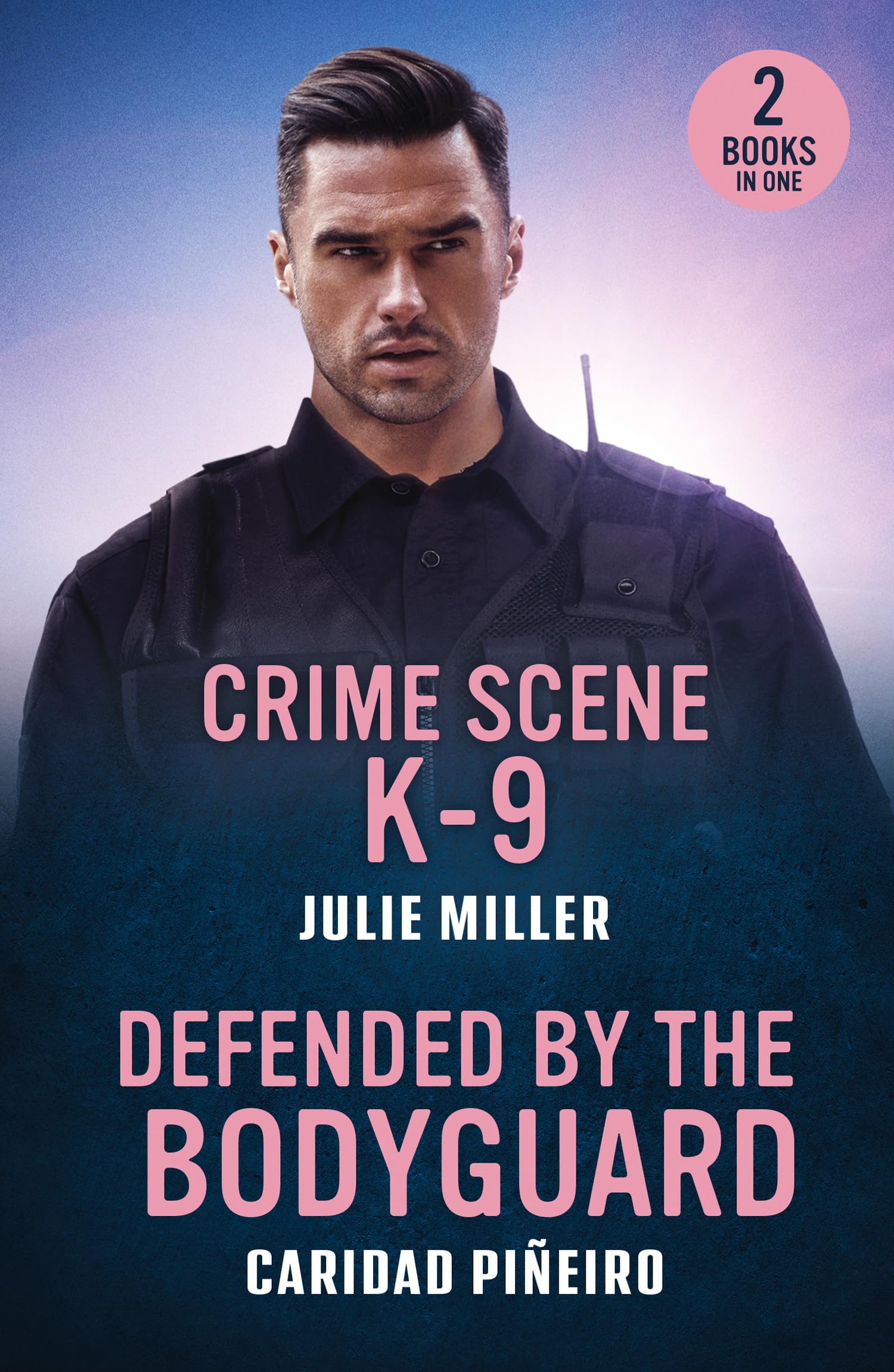 Crime Scene K-9 / Defended By The Bodyguard: Two romances in uniform! Perfect for fans of second chances and forced proximity in 2026!